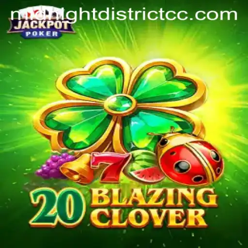 Diving into the Exciting Realm of 20BlazingClover: A Guide to the Enigmatic Game Inspired by MIDNIGHTDISTRICT